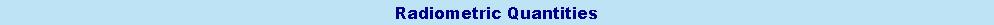 Radiometric Quantities